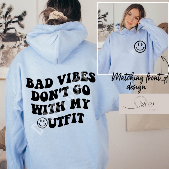 Bad Vibes Don't go with my outfit Sweatshirt - Picture 1 of 4